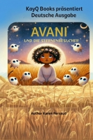 AVANI UND DIE STERNENBESUCHER (AVANI BOOK'S BY: KAREN PERSAUD) (German Edition) B0F9LHKV2X Book Cover