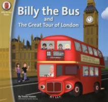 Billy the Bus and the Great Tour of London 1909186007 Book Cover