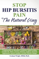 Stop Hip Bursitis Pain: The Natural Way 1916231217 Book Cover