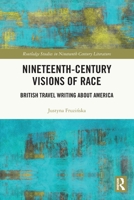 Nineteenth-Century Visions of Race: Equality and British Travel Writing about America 1032129336 Book Cover