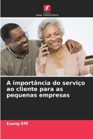 A importância do serviço ao cliente para as pequenas empresas (Portuguese Edition) 620774635X Book Cover