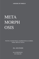 Metamorphosis: Poetic Awakenings. Inspirational Words. Haiku Reflections. 0578542072 Book Cover