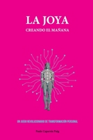 LA JOYA: CREANDO EL MAÑANA (Spanish Edition) 8409674343 Book Cover