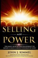 Selling with Power: The Base, Blocks and Blueprint to Build a Sales Career Powered by God 1943526958 Book Cover