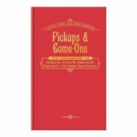 Pickups and Come-Ons for All Occasions (Lines for All Occasions) 1601060599 Book Cover