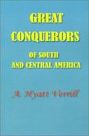 Great Conquerors of South and Central America B0007DNGZG Book Cover