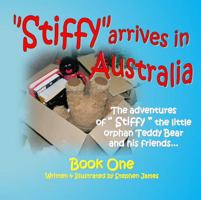 Stiffy Arrives in Australia 0987568205 Book Cover