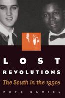 Lost Revolutions: The South in the 1950s 0807825379 Book Cover