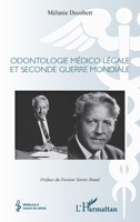 Odontologie médico-légale et seconde guerre mondiale (Médecine À Travers Les Siècles) (French Edition) 2343101345 Book Cover
