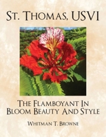 St. Thomas, USVI: The Flamboyant In Bloom Beauty And Style B0DWQHXRWW Book Cover