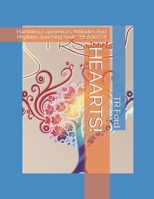 Heaarts!: Humbling Experiences Attitudes And Rhythms Touching Souls (HEAARTS)! B08B7NJ9V3 Book Cover