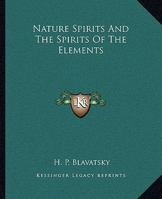 Nature Spirits And The Spirits Of The Elements 1425367550 Book Cover