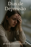 DIAS DE DEPRESSÃO: DEPRESSÃO (Portuguese Edition) B0FDB65R3N Book Cover