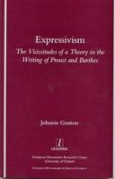 Expressivism: The Vicissitudes of a Theory in the Writing of Proust and Barthes (Legenda/Research Monographs in French Studies, 6) 1900755262 Book Cover