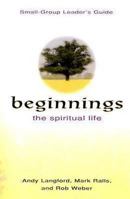 Beginnings the Spiritual Life: Small-Group Leaders Guide (Beginnings) 0687330548 Book Cover