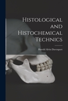 HISTOLOGICAL AND HISTOCHEMICAL TECHNICS. 1013335414 Book Cover