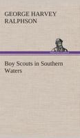 The Boy Scouts in Southern Waters; or, Spaniard's Treasure Chest 1515388522 Book Cover