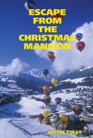 ESCAPE FROM THE CHRISTMAS MANSION 1445242648 Book Cover
