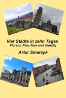 Vier Städte in zehn Tagen. Florenz, Pisa, Rom und Venedig (German Edition) 3910292135 Book Cover
