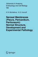 Serosal Membranes (Pleura, Pericardium, Peritoneum): Normal Structure, Development and Experimental Pathology (Advances in Anatomy, Embryology and Cell Biology) 3540280448 Book Cover