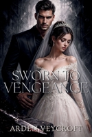 Sworn to Vengeance B0H6QYM55Q Book Cover