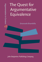 The Quest for Argumentative Equivalence: Argumentative Patterns in Political Interpreting Contexts 9027205094 Book Cover