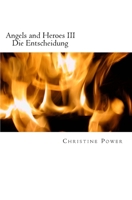 Angels and Heroes III: Die Entscheidung 1500883182 Book Cover