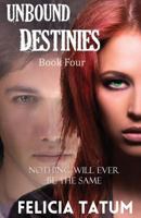 Unbound Destinies 1512035750 Book Cover