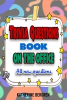Trivia Questions Book On The Office: All new questions B0863S81YJ Book Cover
