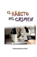 El Habito del Crimen 198188209X Book Cover