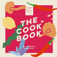 JOHN + Jane's Sauces The Cookbook B08QBRGMHD Book Cover