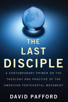 The Last Disciple 1498261388 Book Cover