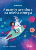 A grande aventura da minha cirurgia (Portuguese Edition) 6554209409 Book Cover
