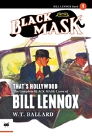 That's Hollywood: The Complete Black Mask Cases of Bill Lennox, Volume 1 1618277367 Book Cover