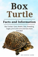 Box Turtle: Box turtle care, health, diet, breeding, cages, pro’s and cons and lots more included B0CRRPHRL3 Book Cover