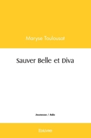 Sauver Belle et Diva 2414466596 Book Cover
