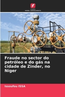 Fraude no sector do petróleo e do gás na cidade de Zinder, no Níger (Portuguese Edition) 6209919766 Book Cover