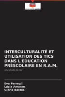 INTERCULTURALITÉ ET UTILISATION DES TICS DANS L'ÉDUCATION PRÉSCOLAIRE EN R.A.M.: Une étude de cas 6203830526 Book Cover