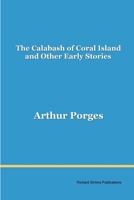 The Calabash of Coral Island and Other Early Stories 0955694205 Book Cover