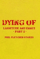 Dying of Lassitude and Ennui B0CVLGJ8W5 Book Cover