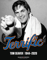 Terrific: Tom Seaver 1944-2020 1629378968 Book Cover