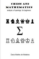 Chess and Mathematics: analysis of openings for beginners B0DW457S1S Book Cover