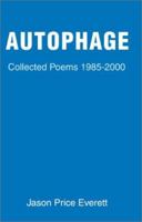 Autophage: Collected Poems 1985-2000 059519169X Book Cover