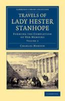 Travels of Lady Hester Stanhope: Forming the Completion of Her Memoirs, Volume 2 1473310423 Book Cover