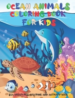 Ocean Animals Coloring Book For Kids: Sea creatures Coloring And Activity Book & Underwater Marine Life 32 Cute Seahorses, Stingray, Crabs, Jellyfish & Other Natural Sea ... for Boys & Girls B08FP5V2BG Book Cover