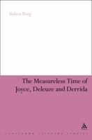 Measureless Time of Joyce, Deleuze and Derrida (Continuum Literary Studies) 082649837X Book Cover