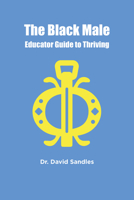 The Black Male Educator Guide to Thriving 1805924761 Book Cover