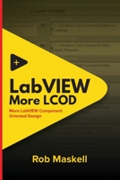 LabVIEW - More LCOD: More LabVIEW Component Oriented Design 0473659689 Book Cover