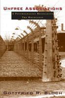 Unfree Associations: A Psychoanalyst Recollects the Holocaust