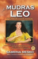 Mudras for Leo: Yoga for your Hands (Mudras for Astrological Signs 5.) 061592090X Book Cover